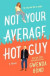 Not Your Average Hot Guy -- Bok 9781250771742