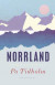 Norrland : essäer och reportage -- Bok 9789188035004