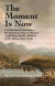 Moment Is Now -- Bok 9780877853176
