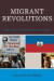 Migrant Revolutions -- Bok 9780739116371