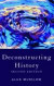 Deconstructing History -- Bok 9780415391443