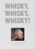 Whisky, Whisky, Whisky! : Whiskyprovningar, Whiskyresor Med Golf, Whisky I -- Bok 9789186360320