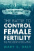 The Battle to Control Female Fertility in Modern Ireland -- Bok 9781009314879
