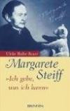 Margarete Steiff: Ich gebe, was ich kann