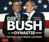 Die Bush Dynastie: Die Gier nach Macht und Geld