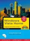 Windows Vista Home. Konfiguration, Kommunikation, Lösungen. Zur Basic, Premium und Ultimate Edition