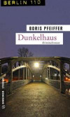 Dunkelhaus: Kriminalroman (Berlin 110 im GMEINER-Verlag)