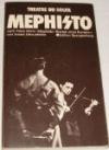 Mephisto. Geschrieben für das Theatre du Soleil nach Klaus Mann "Mephisto, Roman einer Karriere"