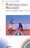 Photovoltaik-Anlagen: planen - montieren - prüfen - warten