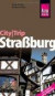 CityTrip Straßburg: Reiseführer mit Faltplan