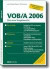 VOB/A 2006 - Das neue Vergaberecht. Neue Vorschriften, Kommentierung, Arbeitshilfen und Normen