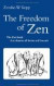 The Freedom of Zen: The Zen book that shatters all limits and bounds