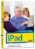 iPad - Leichter Einstieg für Senioren: aktuell zu iOS 8 System