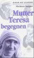 Mutter Teresa begegnen