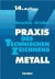 Praxis des Technischen Zeichnens Metall: Praxis des Technischen Zeichnens. Metall. Arbeitsbuch für Ausbildung, Fortbildung und Studium (Lernmaterialien)