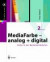 MediaFarbe - analog und digital