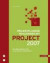 Projektplanung realisieren mit Project 2007. Das Praxisbuch für alle Project-Anwender