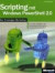 Scripting mit Windows PowerShell 2.0 - Der Einsteiger-Workshop: Ihr leichter Einstieg in die Skriptprogrammierung mit Windows PowerShell 2.0