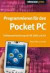 Programmierung für den Pocket PC. Softwareentwicklung mit VB 2005 und C