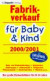Fabrikverkauf für Baby und Kind 2000/2001. Der große Einkaufsführer für 0 - 14 Jahre.