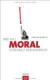Wie viel Moral verträgt der Mensch?: Eine Provokation