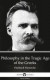 Philosophy in the Tragic Age of the Greeks by Friedrich Nietzsche - Delphi Classics (Illustrated)