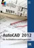 AutoCAD 2012: für Architekten und Ingenieure (mitp Grafik)