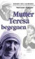 Mutter Teresa begegnen: Zeugen des Glaubens