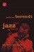 Das Jazzbuch: Von New Orleans bis ins 21. Jahrtausend. Mit ausführlicher Diskographie