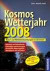 Kosmos Wetterjahr 2008. Natur- und Wetterbeobachtungen im Jahreslauf