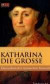 Katharina die Große. Eine Biographie. FOCUS Edition Band 9