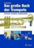 Das große Buch der Trompete Instrumente, Geschichte, Trompeterlexikon