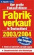 Fabrikverkauf in Deutschland 2003/2004