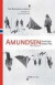 Amundsen. Bezwinger beider Pole: Die Biographie