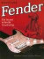 Fender. Ein Sound schreibt Geschichte