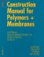 Construction Manual for Polymers + Membranes: Materials and Semi-finished Products, Form Finding and Construction: Materials / Semi-finished Products / Form Finding / Design (Konstruktionsatlanten)