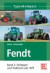 Typenkompass Fendt Band 2: Schlepper und Traktoren seit 1975