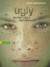 Ugly - Verlier nicht dein Gesicht. Ugly - Pretty - Special 1