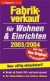 Fabrikverkauf für Wohnen & Einrichten, 2003/2004