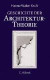 Geschichte der Architekturtheorie: Von der Antike bis zur Gegenwart