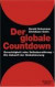 Der globale Countdown, Gerechtigkeit oder Selbstzerstörung - Die Zukunft der Globalisierung