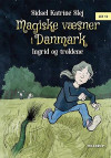 Magiske væsner i Danmark - Ingrid og troldene
