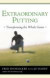 Extraordinary Putting : Transforming the Whole Game
