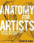 Anatomy for Artists: Complete with Draw-In Pages to Refine Your Skills