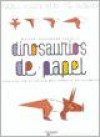 Dinosaurios de Papel : Para Realizar en Papiroflexia Animales Prehistoricos