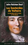 Los Bastardos de Voltaire la Dictadura de la Razon en Occidente