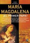 María Magdalena ¿el Primer Papa?