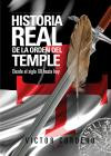 Historia real de la Orden del Temple: Desde el S XII hasta hoy