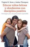 Educar niños felices y obedientes con disciplina positiva. Estrategias para una paternidad responsable
