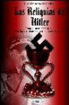 Las Reliquias de Hitler: Magia, Ocultismo y Sociedades Secretas en el Tercer Reich